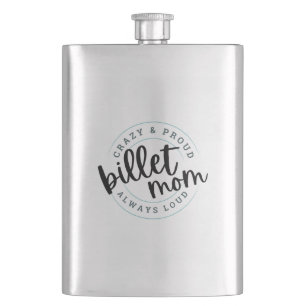 Crazy, Proud, Always Loud Hockey Billet Mom handy  Flask