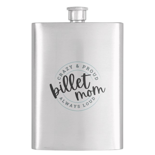 Crazy, Proud, Always Loud Hockey Billet Mom handy  Flask (Front)