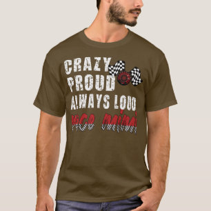 Crazy Proud Always Loud Race Mimi Grandma  T-Shirt