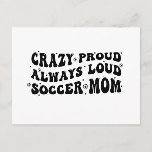 Crazy Proud Always Loud Soccer Mom Holiday Postcard