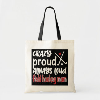 Crazy Proud Field Hockey Mom Field Hockey Mama  Tote Bag