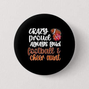 Crazy Proud Loud Footll And Cheerleading Cheer Aun Button