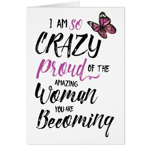 Crazy Proud of the Woman you are Becoming (Front)