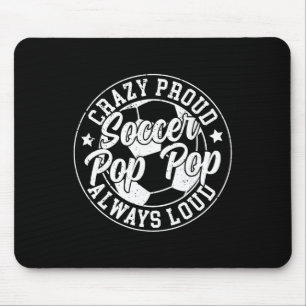 Crazy Proud Soccer Pop Pop Of A Soccer Player Pop  Mouse Pad