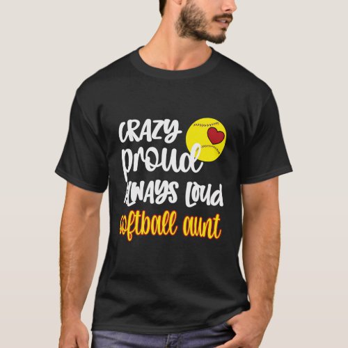 Crazy Proud Softball Aunt Softball Auntie T_Shirt