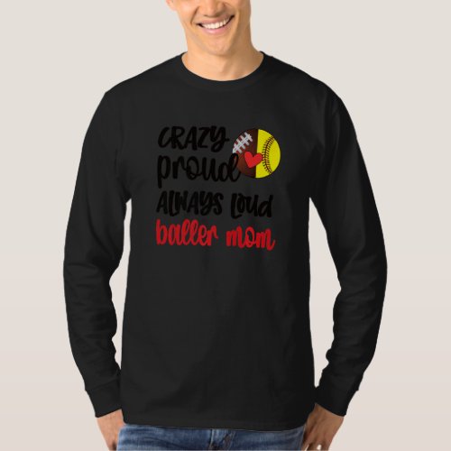 Crazy Proud Softball Football Player Mom Ball Moth T_Shirt