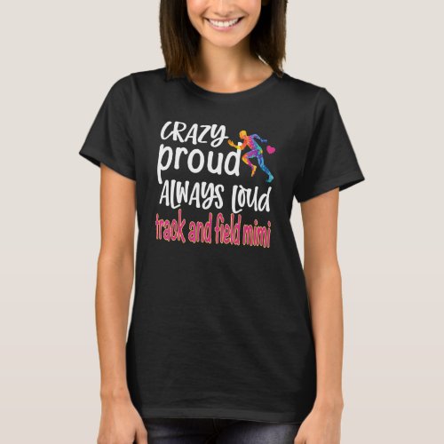 Crazy Proud Track And Field Mimi Grandma T_Shirt