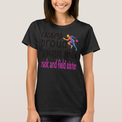 Crazy Proud Track And Field Sister Track Sister  T_Shirt