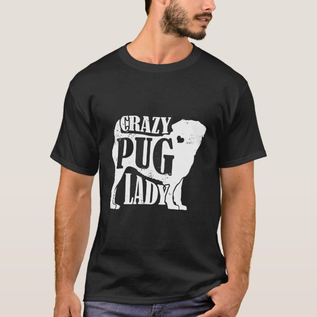 Crazy Pug Lady Hoodie Pet Dog Gifts Women Mom Gran T-Shirt (Front)