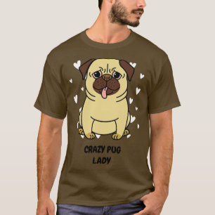 Crazy Pug Lady T-Shirt