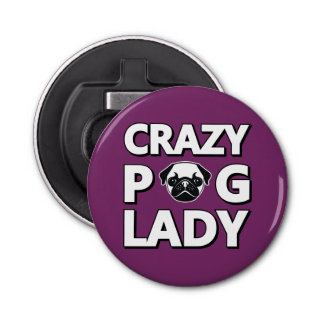 Crazy Pug Lady Typography Graphics Bottle Opener