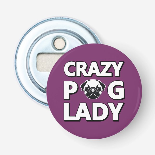 Crazy Pug Lady Typography Graphics Bottle Opener (Front)