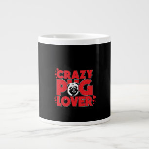 Crazy Pug Lover Pug Owner Gift Giant Coffee Mug