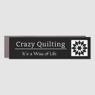 Crazy Quilting It’s a Way of Life Car Magnet
