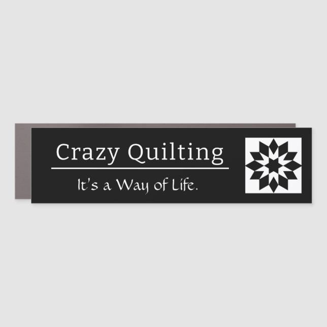 Crazy Quilting It’s a Way of Life Car Magnet (Front)