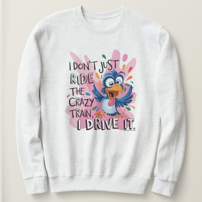 Crazy Quote Graphic Sweatshirt (Design Front)