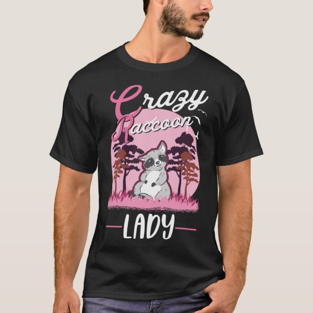 Crazy Raccoon lady Raccoon Girl T-Shirt (Front)