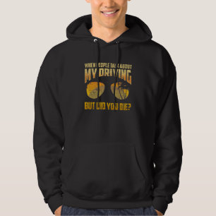 Crazy Racing Car Driver Sarcastic Racer Hoodie