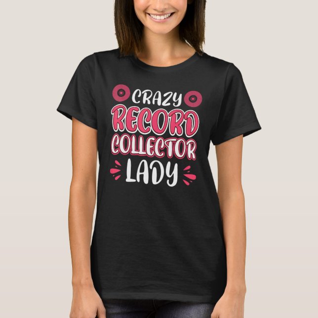 Crazy Record Collector Lady T-Shirt (Front)