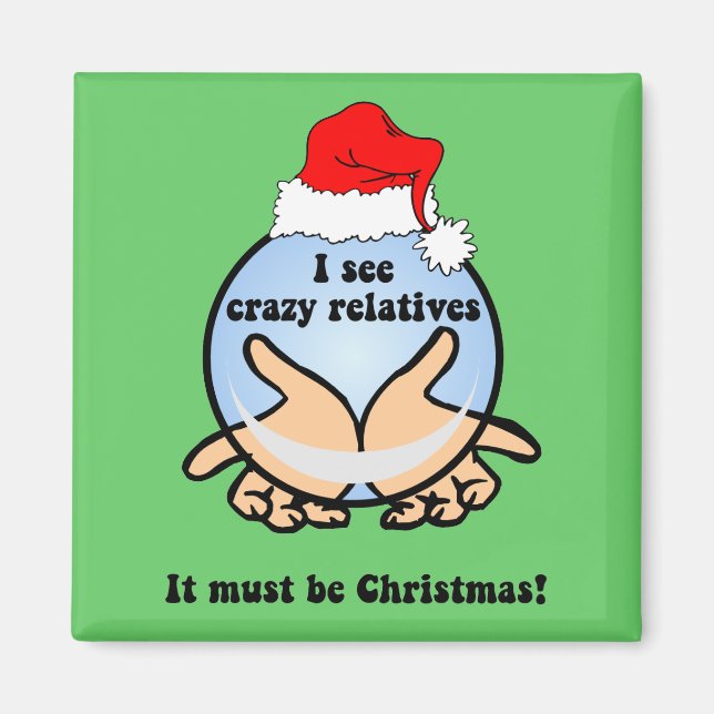 Crazy relatives Christmas Magnet (Front)