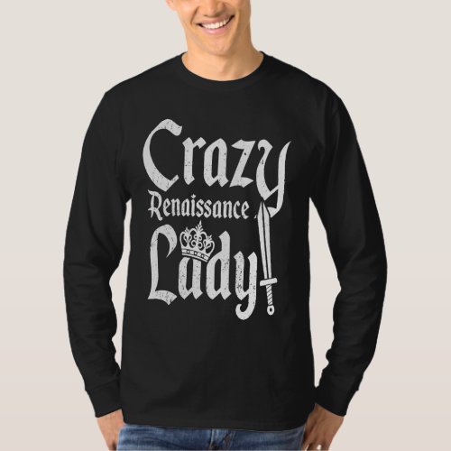 Crazy Renaissance Lady Medieval T_Shirt