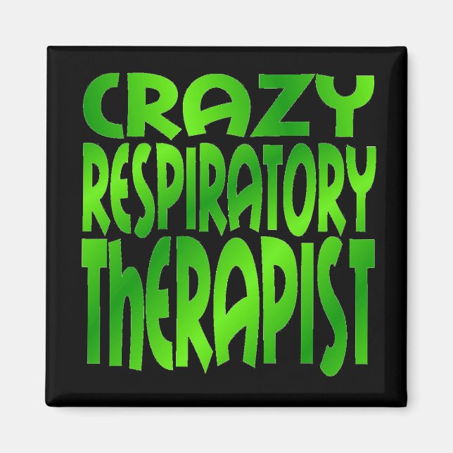Crazy Respiratory Therapist in Green Magnet (Front)