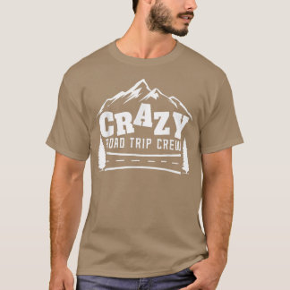 crazy road trip crew , my road trip Travel Travell T-Shirt