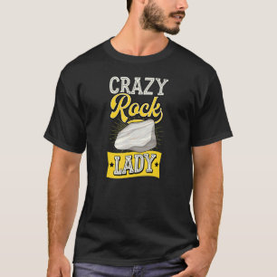 Crazy Rock Lady   Geology Teacher Geologist Joke T-Shirt