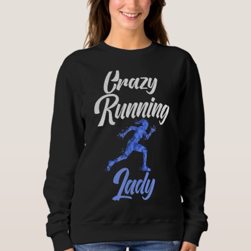 Crazy Running Lady Marathon Runner Lady Sweatshirt