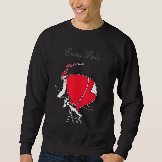 Crazy Santa On Christmas Sweatshirt (Front)