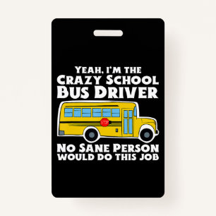 Crazy School Bus Driver Gift Badge