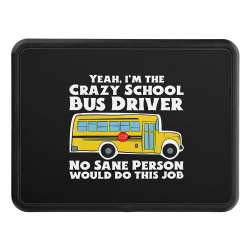 Crazy School Bus Driver Gift Hitch Cover