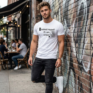 Crazy Self Talk Shirt - Funny Am I Crazy Tee
