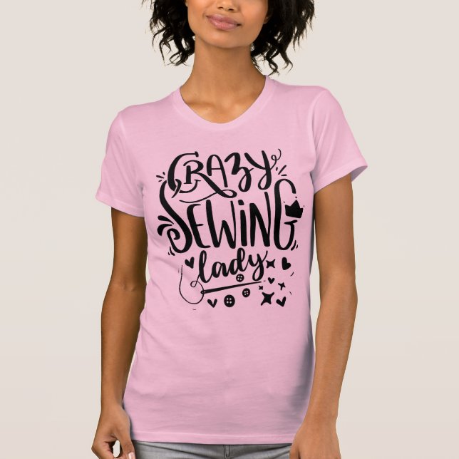 Crazy Sewing Black Pink Seamstress Hobby T-Shirt (Front)