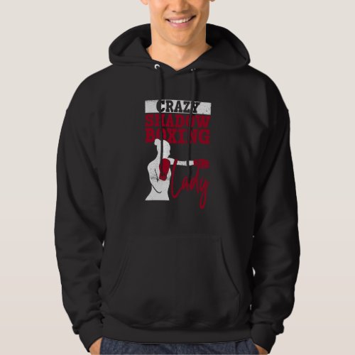 Crazy Shadow Boxing Lady  Shadow Boxing Boxer Boxi Hoodie
