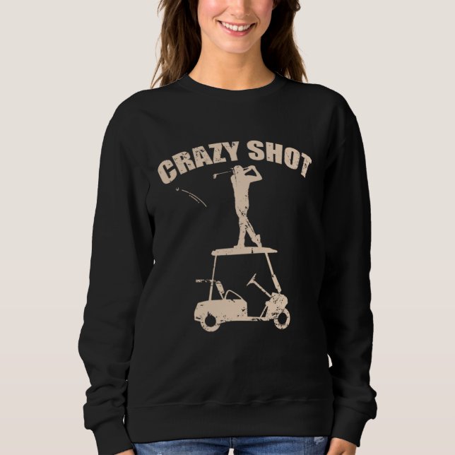 Crazy Shot Golf Golf Car Trendsport Sweatshirt (Front)