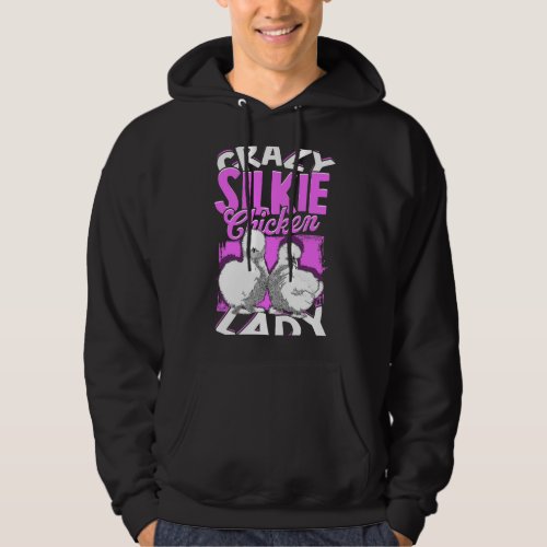 Crazy Silkie Chicken Lady Silky Chicken Mom Chicke Hoodie