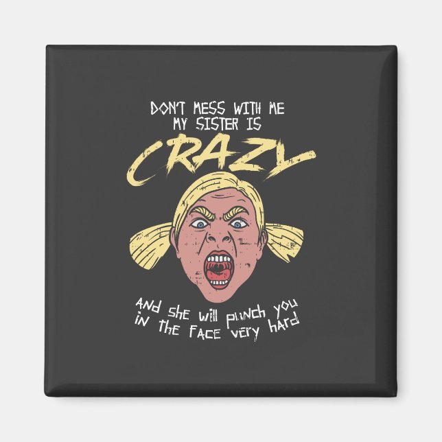 Crazy Sister Magnet (Front)
