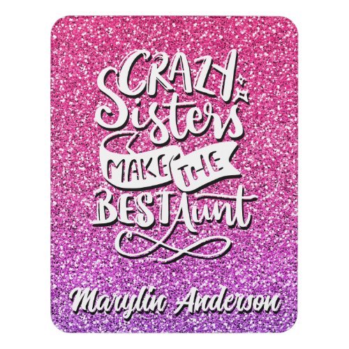 CRAZY SISTERS MAKE THE BEST AUNT TYPOGRAPHY DOOR SIGN