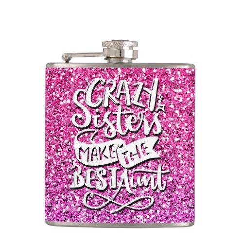 CRAZY SISTERS MAKE THE BEST AUNT TYPOGRAPHY FLASK