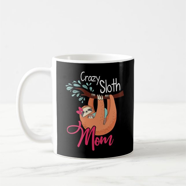 Crazy Sloth Mom Tee For Mother's Day Gifts Coffee Mug (Left)