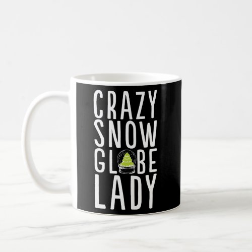 Crazy Snow Globe Lady Snow Globe Coffee Mug
