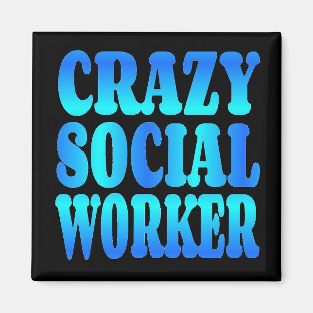 Crazy Social Worker Magnet (Front)