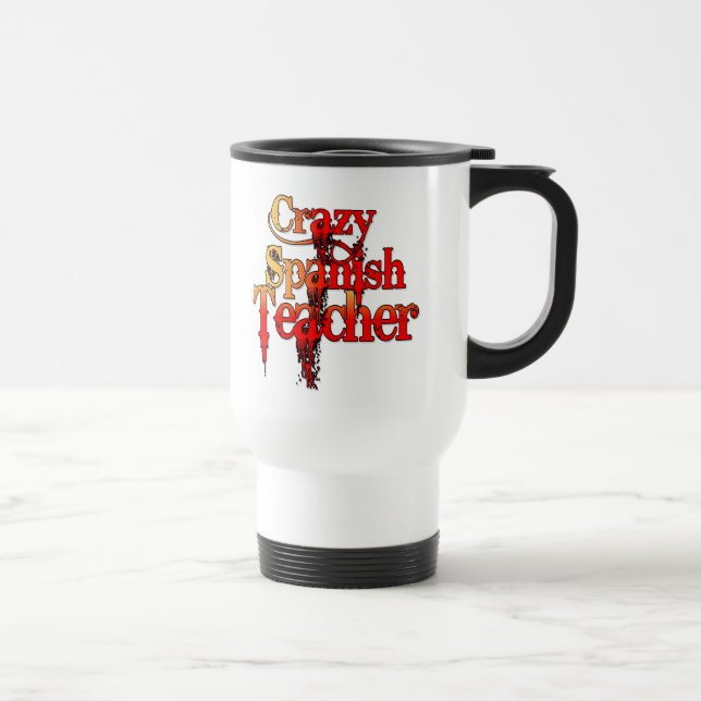 Crazy Spanish Teacher Travel Mug (Right)