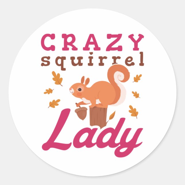 Crazy Squirrel Lady Classic Round Sticker (Front)