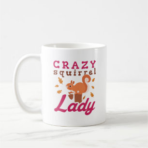 Crazy Squirrel Lady Coffee Mug