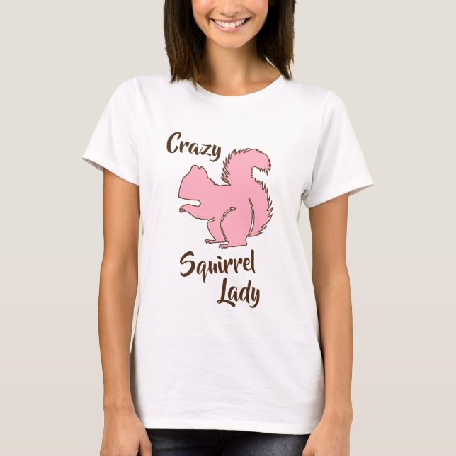 Crazy Squirrel Lady Funny Squirrel Humor Shirt (Front)