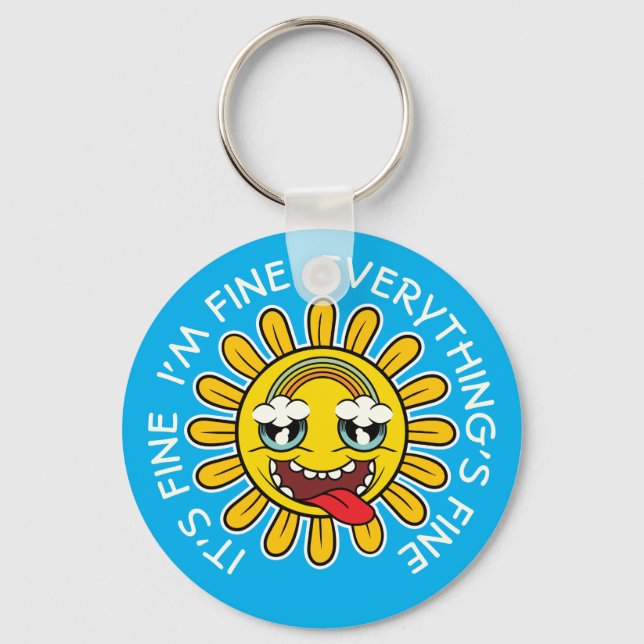 Crazy Sunflower: It's fine, I'm Fine, Everything's Keychain (Front)
