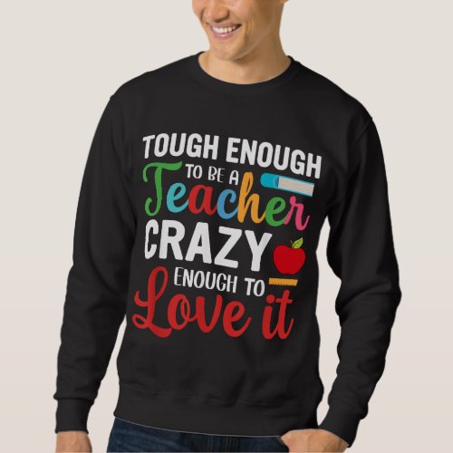 Crazy Teacher Men Women Funny School Teachers Sweatshirt
