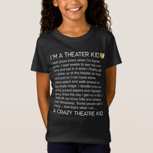 Crazy Theater Kid Funny Broadway Musical Theater T_Shirt
